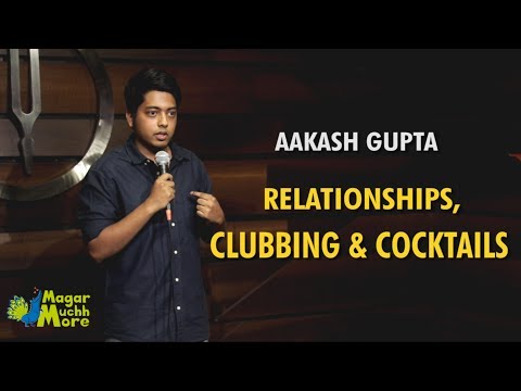 Aakash Gupta on Relationships, Clubbing & Cocktails – Stand-Up Comedy