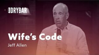 ​Jeff Allen on Understanding The Wife’s Code – Marriage Comedy​
