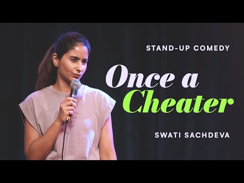 ​Swati Sachdeva on ‘Once a Cheater’ – Stand-Up Comedy