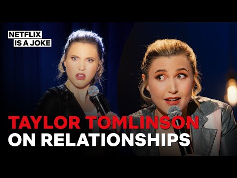 ​Taylor Tomlinson’s Relationship Jokes – From Netflix Is A Joke​